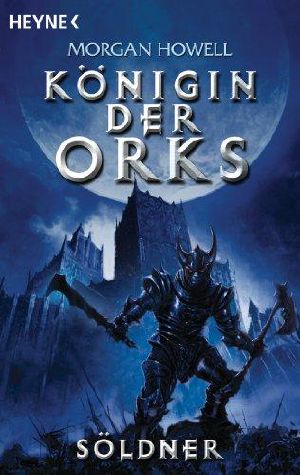 [Königin der Orks 01] • Söldner